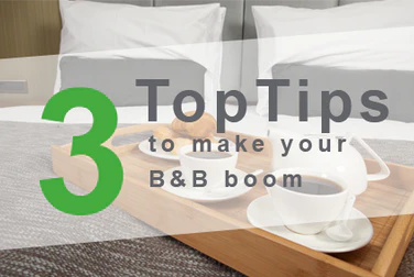 3 Tips On Making Your B&B Boom